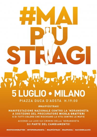 #MAI PIÙ STRAGI Manifestazione Nazionale contro la 'ndrangheta, a sostegno del procuratore Nicola Gratteri e di quanti rischiano la vita a causa delle mafie